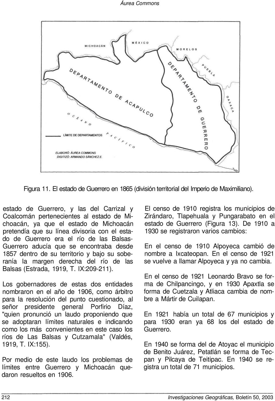 Balsas- Guerrero aducía que se encontraba desde 1857 dentro de su territorio y bajo su soberanía la margen derecha del río de las Balsas (Estrada, 1919, T. IX:209-211).
