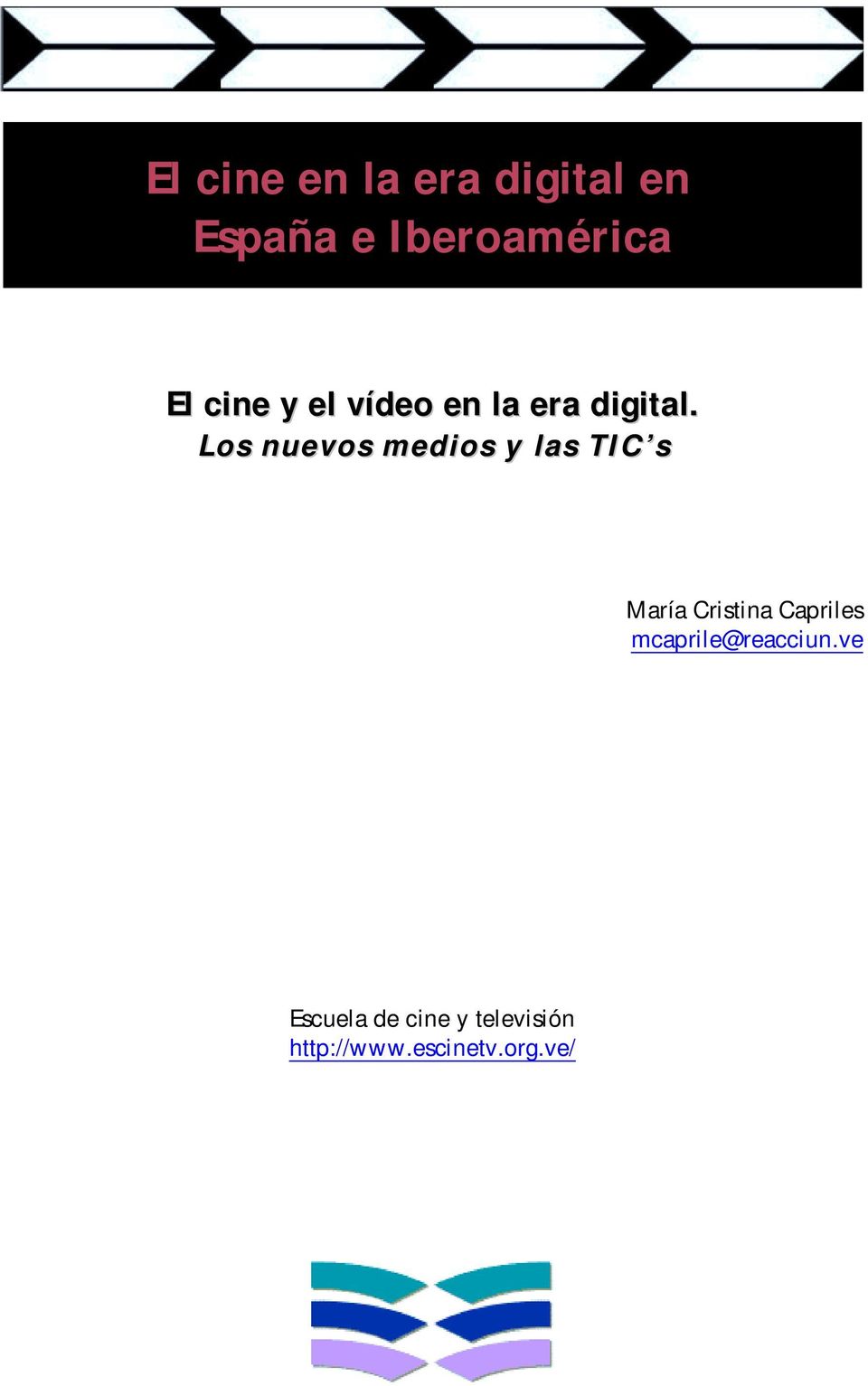 Los nuevos medios y las TIC s María Cristina Capriles