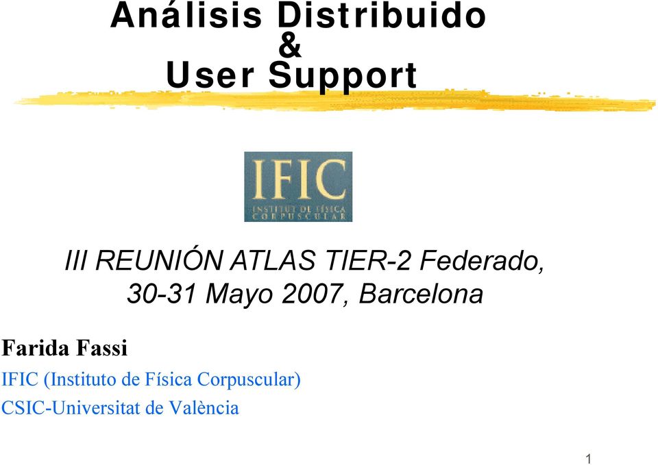 2007, Barcelona Farida Fassi IFIC (Instituto