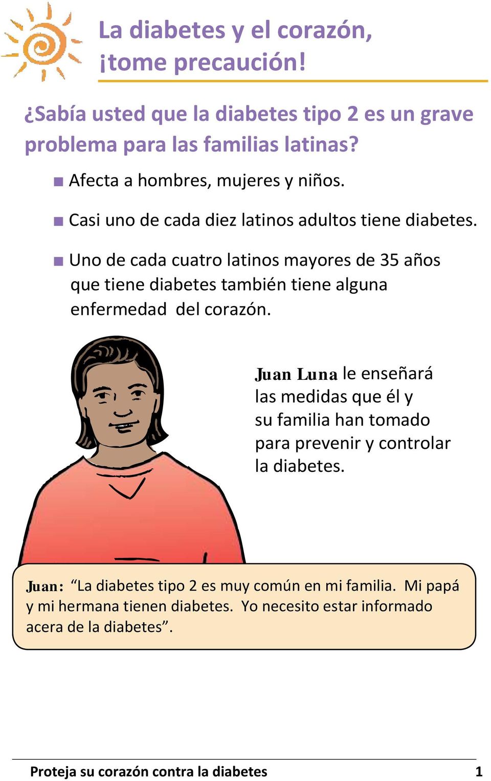 Uno de cada cuatro latinos mayores de 35 años que tiene diabetes también tiene alguna enfermedad del corazón.