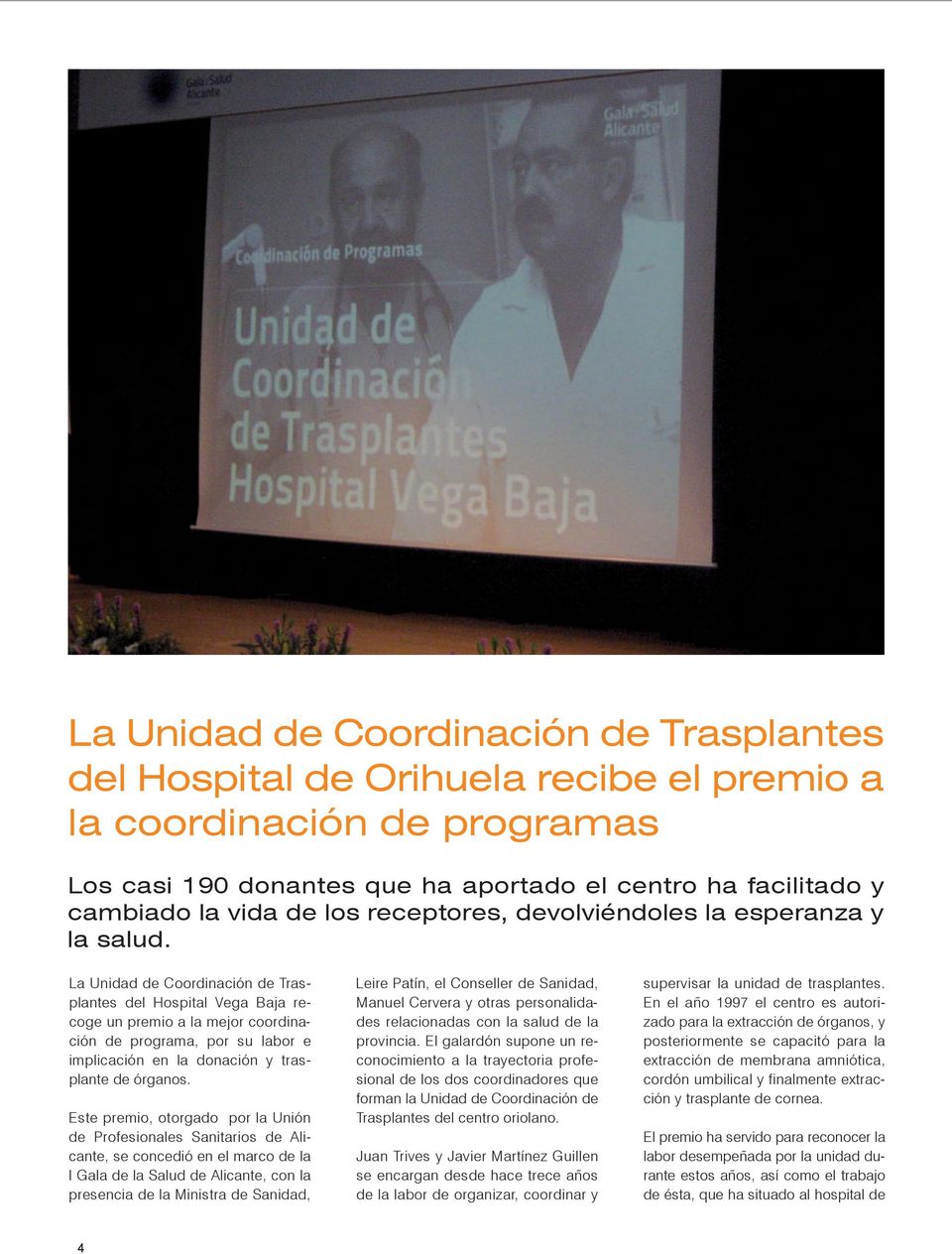 La Unidad de Coordinación de Trasplantes del Hospital Vega Baja recoge un premio a la mejor coordinación de programa, por su labor e implicación en la donación y trasplante de órganos.