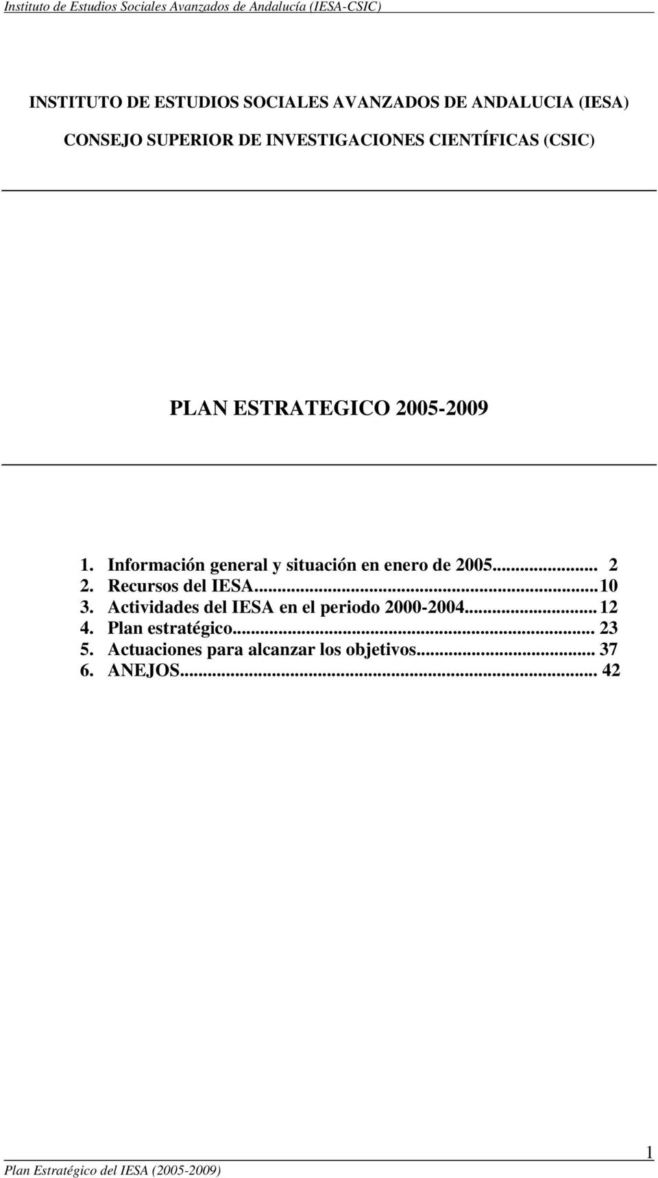 Información general y situación en enero de 2005... 2 2. Recursos del IESA... 10 3.
