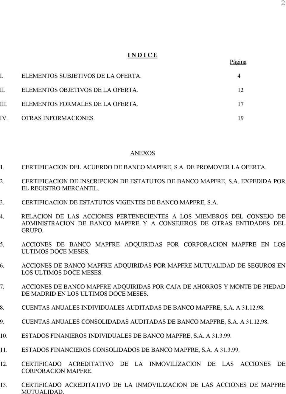 CERTIFICACION DE ESTATUTOS VIGENTES DE BANCO MAPFRE, S.A. 4.