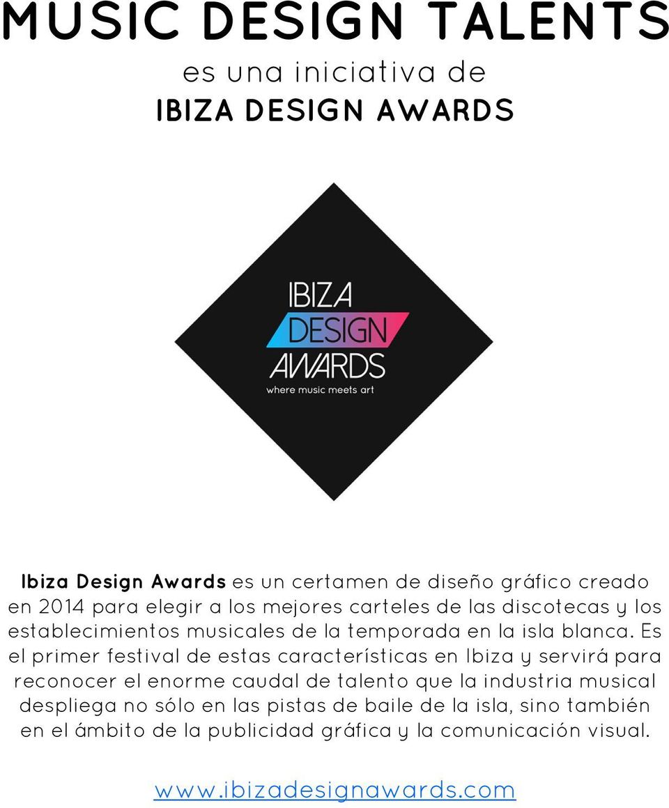 Es el primer festival de estas características en Ibiza y servirá para reconocer el enorme caudal de talento que la industria