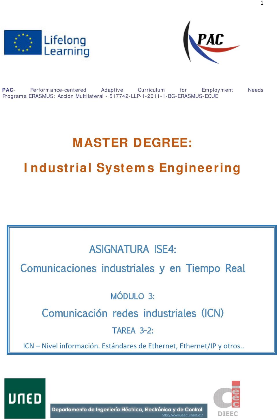Engineering ASIGNATURA ISE4: Comunicaciones industriales y en Tiempo Real MÓDULO 3:
