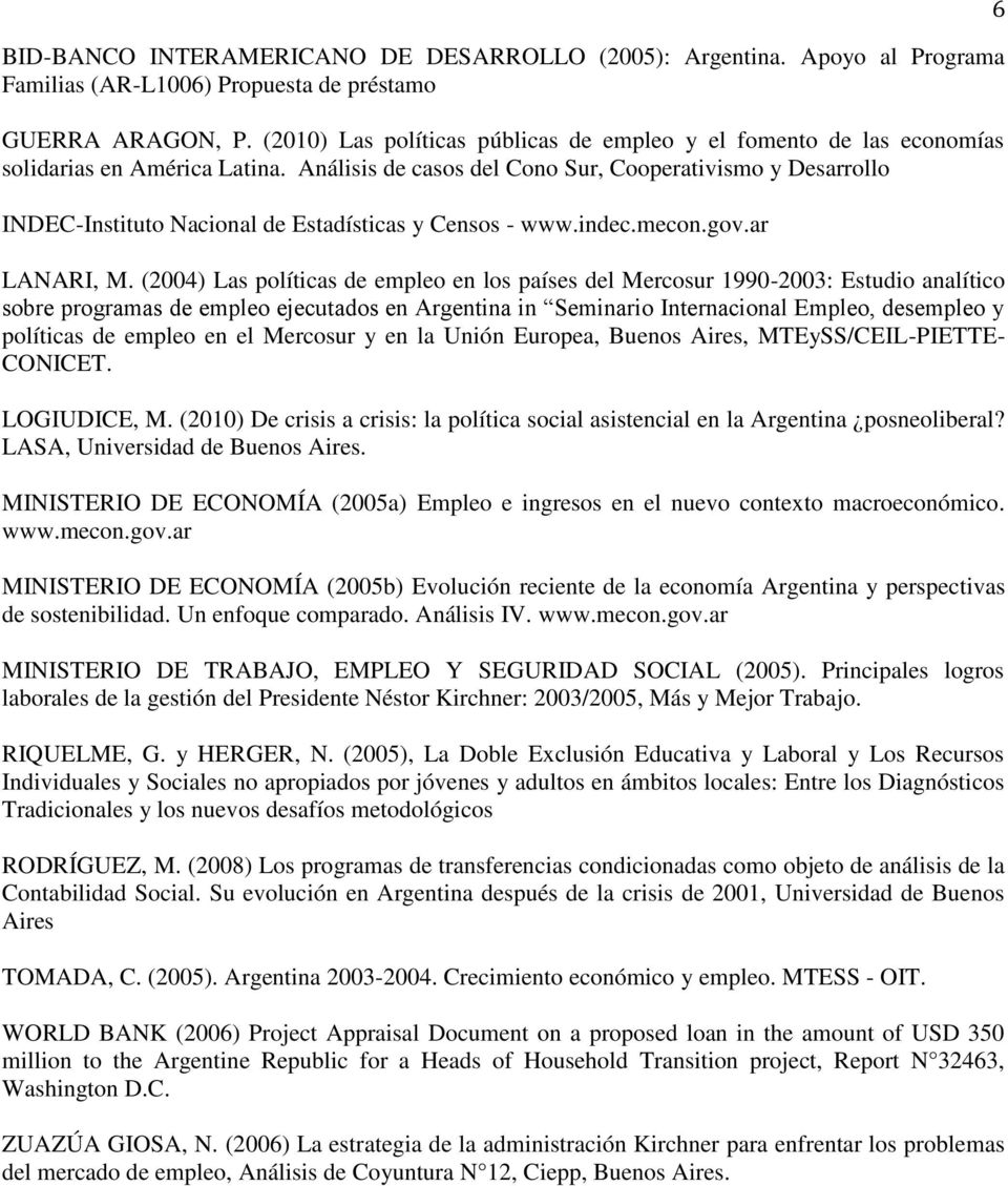 Análisis de casos del Cono Sur, Cooperativismo y Desarrollo INDEC-Instituto Nacional de Estadísticas y Censos - www.indec.mecon.gov.ar LANARI, M.