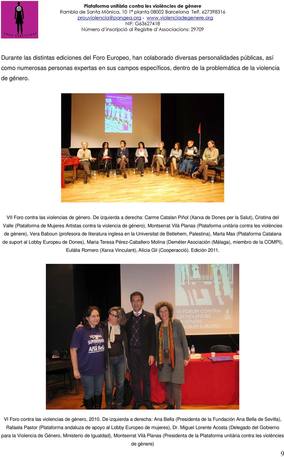 De izquierda a derecha: Carme Catalan Piñol (Xarxa de Dones per la Salut), Cristina del Valle (Plataforma de Mujeres Artistas contra la violencia de género), Montserrat Vilà Planas (Plataforma