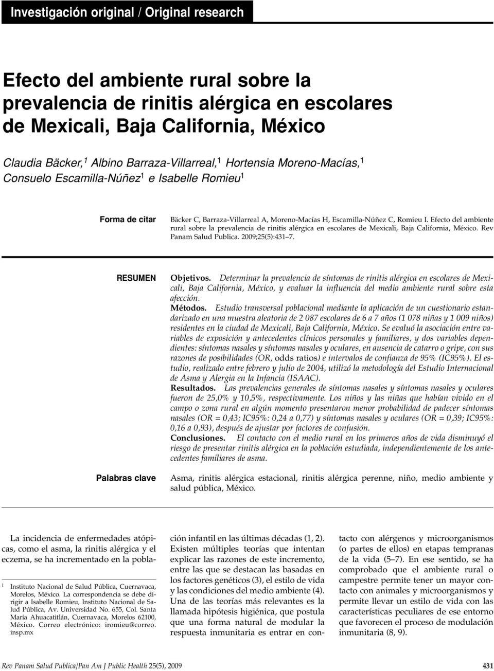 Efecto del ambiente rural sobre la prevalencia de rinitis alérgica en escolares de Mexicali, Baja California, México. Rev Panam Salud Publica. 2009;25(5):431 7. RESUMEN Palabras clave Objetivos.