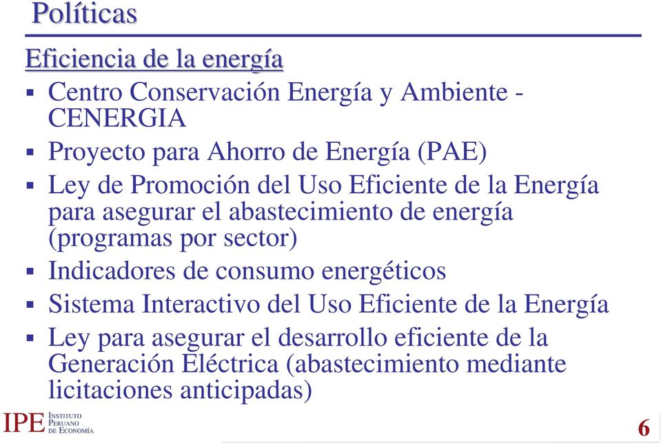 por sector) Indicadores de consumo energéticos Sistema Interactivo del Uso Eficiente de la Energía Ley para