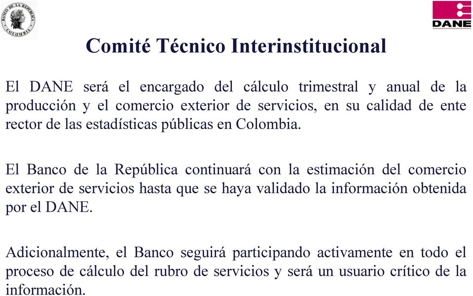 El Banco de la República continuará con la estimación del comercio exterior de servicios hasta que se haya validado la información