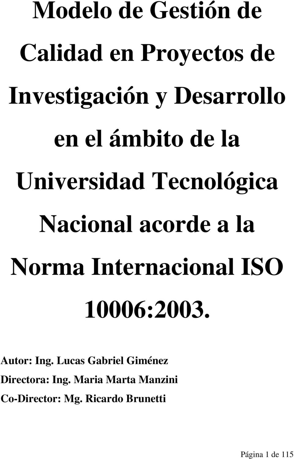 Internacional ISO 10006:2003. Autor: Ing.