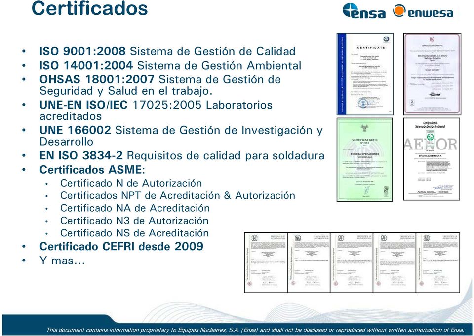 Certificad N de Autrización Certificads NPT de Acreditación & Autrización Certificad NA de Acreditación Certificad N3 de Autrización Certificad NS de Acreditación