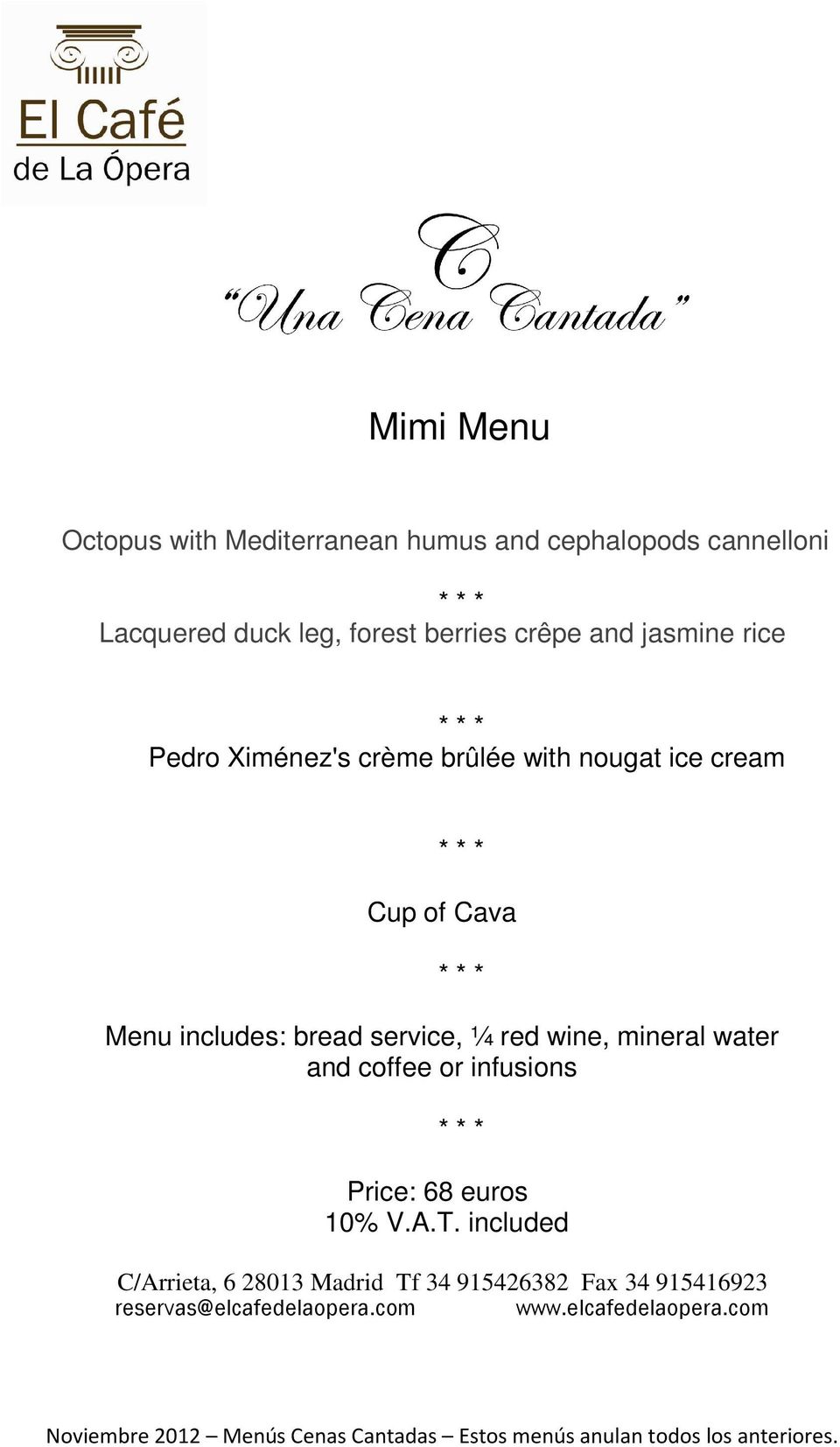 crème brûlée with nougat ice cream Cup of Cava Menu includes: bread service,