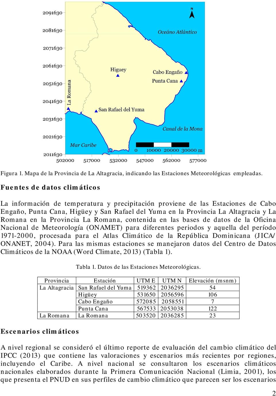 en la Provincia La Romana, contenida en las bases de datos de la Oficina Nacional de Meteorología (ONAMET) para diferentes periodos y aquella del período 1971-2000, procesada para el Atlas Climático