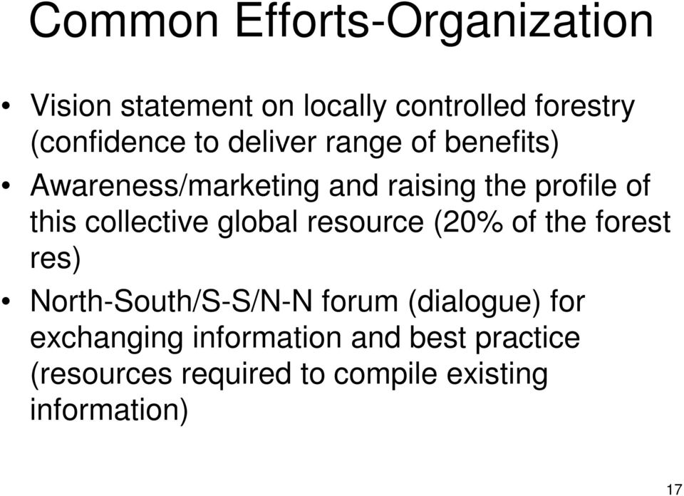 collective global resource (20% of the forest res) North-South/S-S/N-N forum (dialogue)