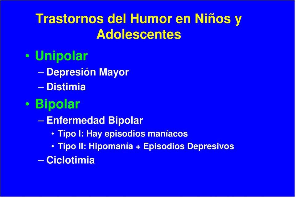 Enfermedad Bipolar Tipo I: Hay episodios