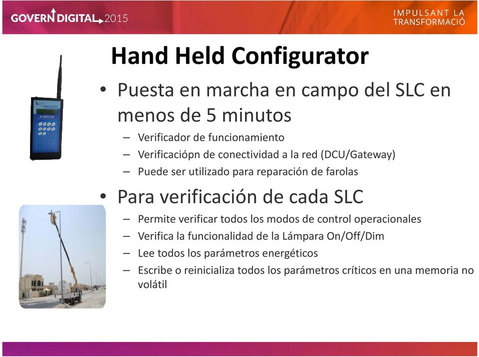 verificación de cada SLC Permite verificar todos los modos de control operacionales Verifica la funcionalidad de la
