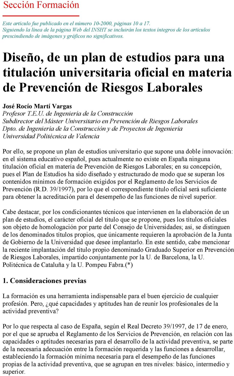 Diseño, de un plan de estudios para una titulación universitaria oficial en materia de Prevención de Riesgos Laborales José Rocío Martí Vargas Profesor T.E.U.