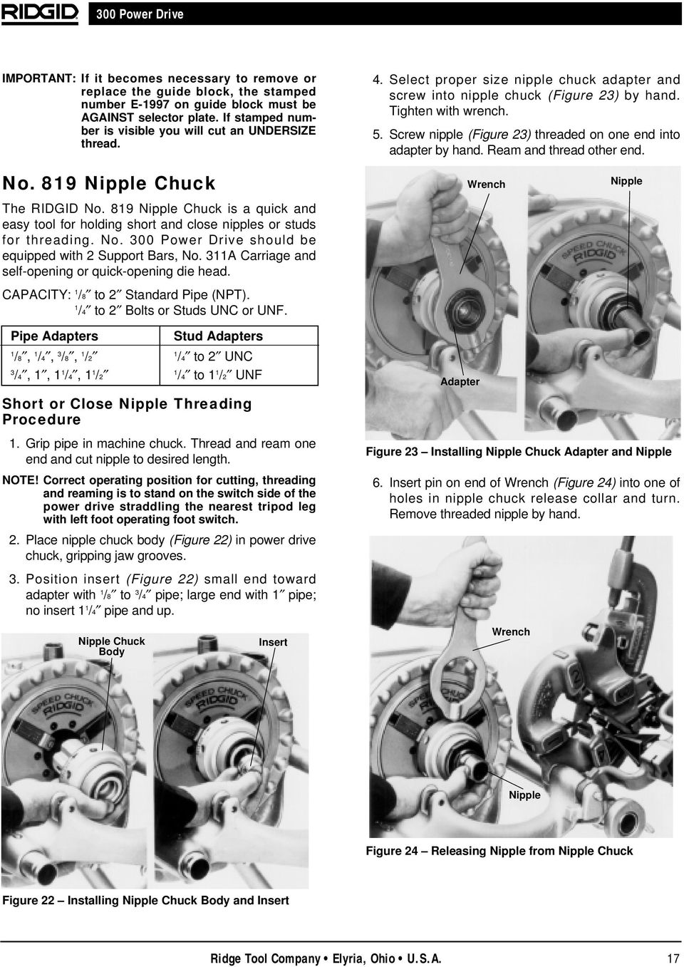 Screw nipple (Figure 23) threaded on one end into adapter by hand. Ream and thread other end. No. 819 Nipple Chuck The RIDGID No.