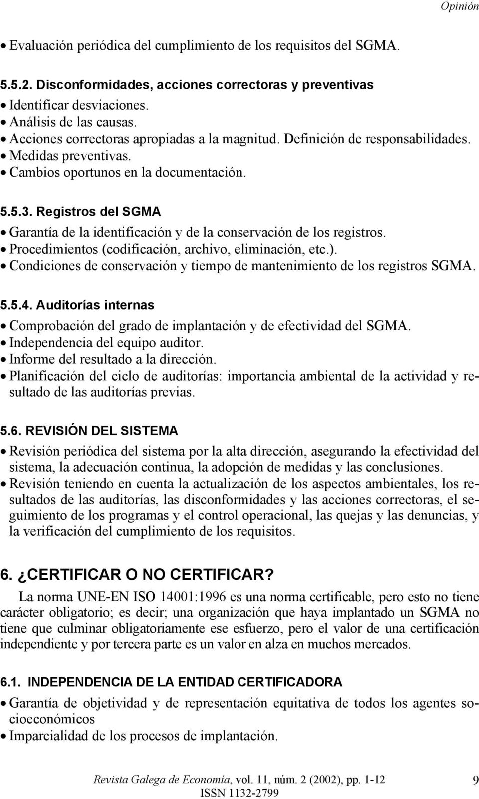 Registros del SGMA Garantía de la identificación y de la conservación de los registros. Procedimientos (codificación, archivo, eliminación, etc.).