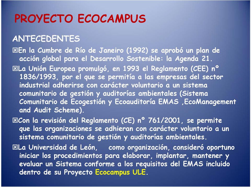 y auditorías ambientales (Sistema Comunitario de Ecogestión y Ecoauditoría EMAS,EcoManagement and Audit Scheme).