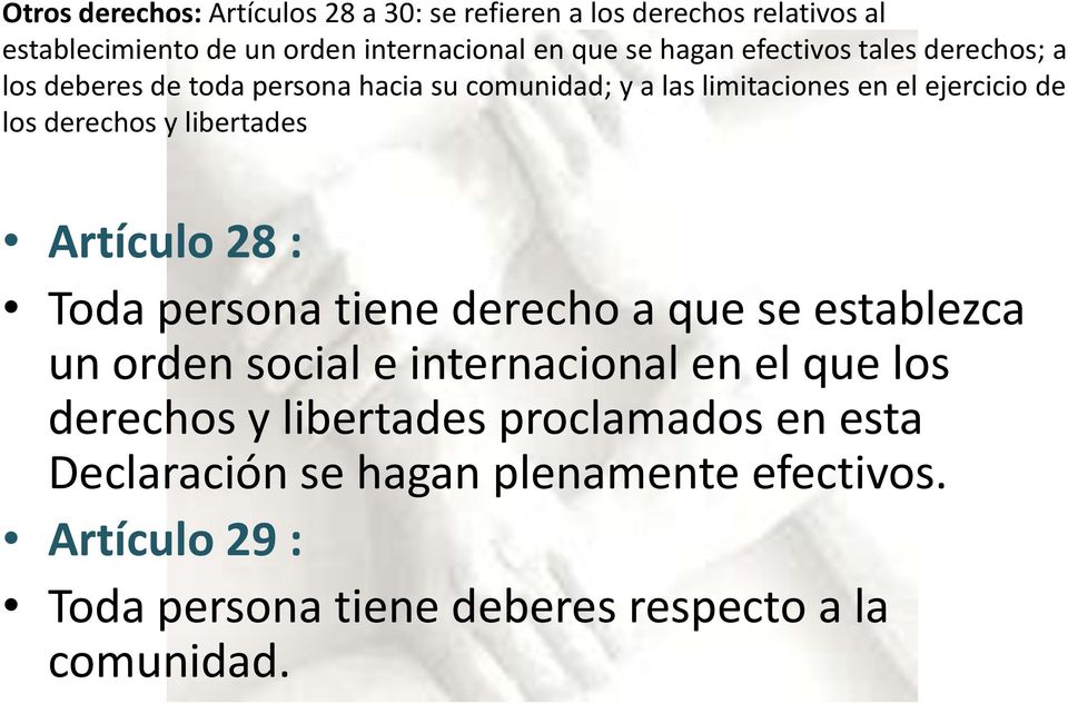 libertades Artículo 28 : Toda persona tiene derecho a que se establezca un orden social e internacional en el que los derechos y