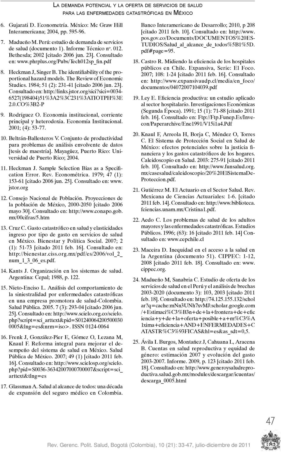 The Review of Economic Studies. 1984; 51 (2): 231-41 [citado 2006 jun. 23]. Consultado en: http://links.jstor.org/sici?sici=0034-6527(198404)51%3a2%3c231%3atiotph%3e 2.0.CO%3B2-P 9. Rodríguez O.