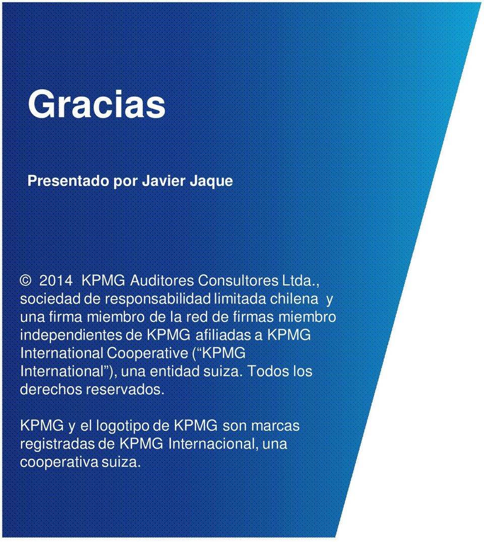 independientes de KPMG afiliadas a KPMG International Cooperative ( KPMG International ), una