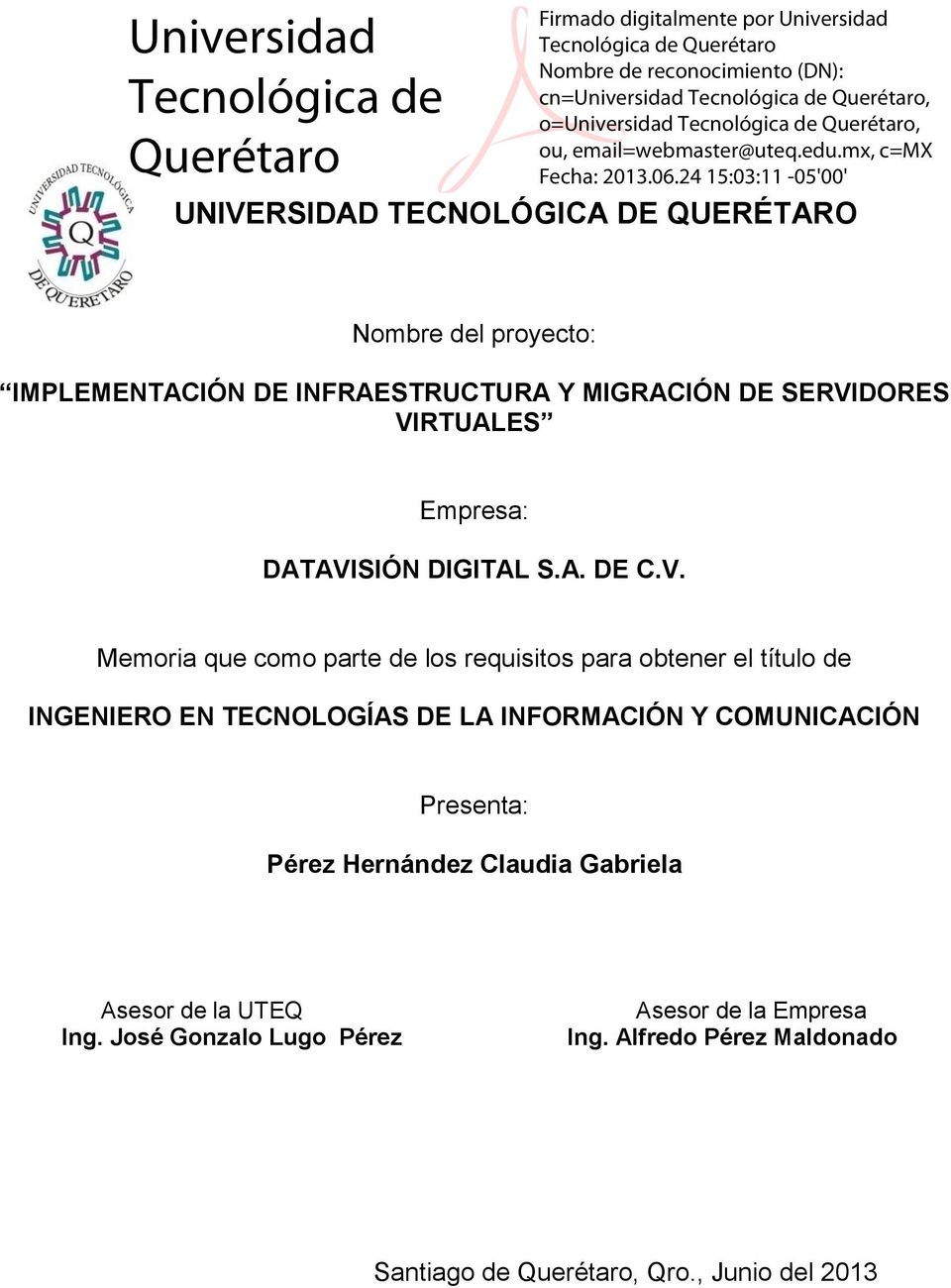 INGENIERO EN TECNOLOGÍAS DE LA INFORMACIÓN Y COMUNICACIÓN Presenta: Pérez Hernández Claudia Gabriela Asesor de la UTEQ