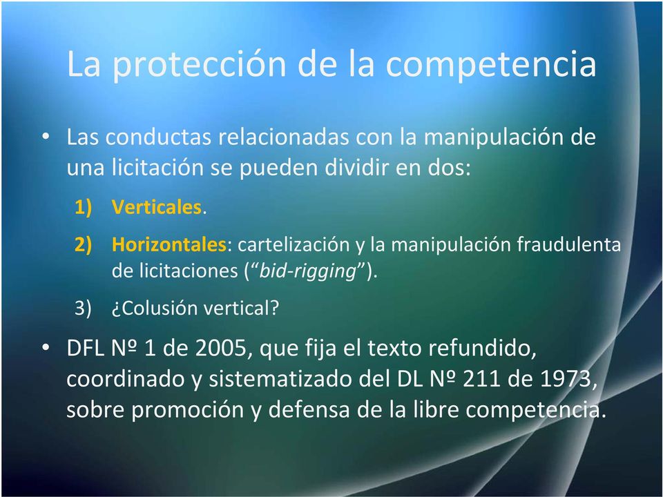 2) Horizontales: cartelización y la manipulación fraudulenta de licitaciones ( bid rigging ).