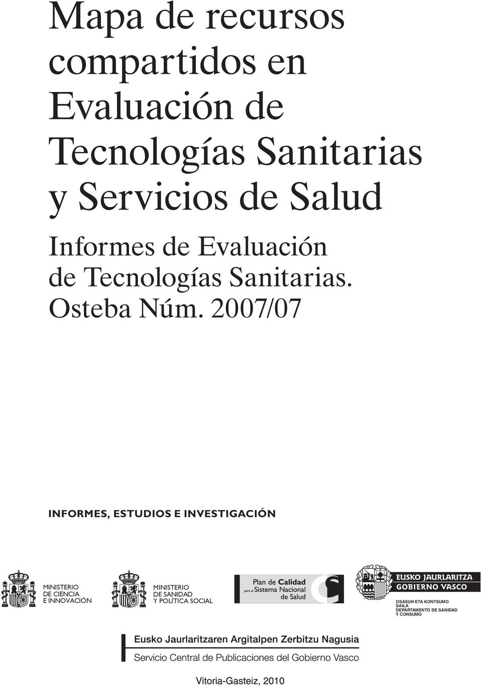 2007/07 INFORMES, ESTUDIOS E INVESTIGACIÓN MINISTERIO DE CIENCIA E INNOVACIÓN