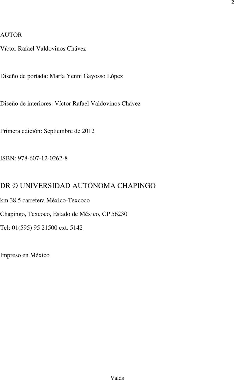 de ISBN: 978-67--6-8 DR UNIVERSIDAD AUTÓNOMA CHAPINGO km 8.