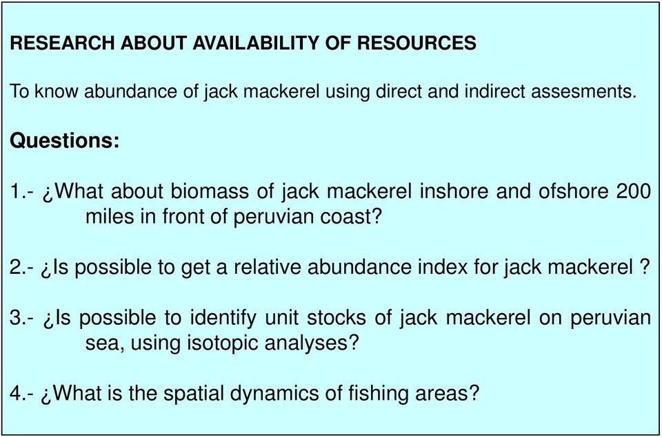- What about biomass of jack mackerel inshore and ofshore 20