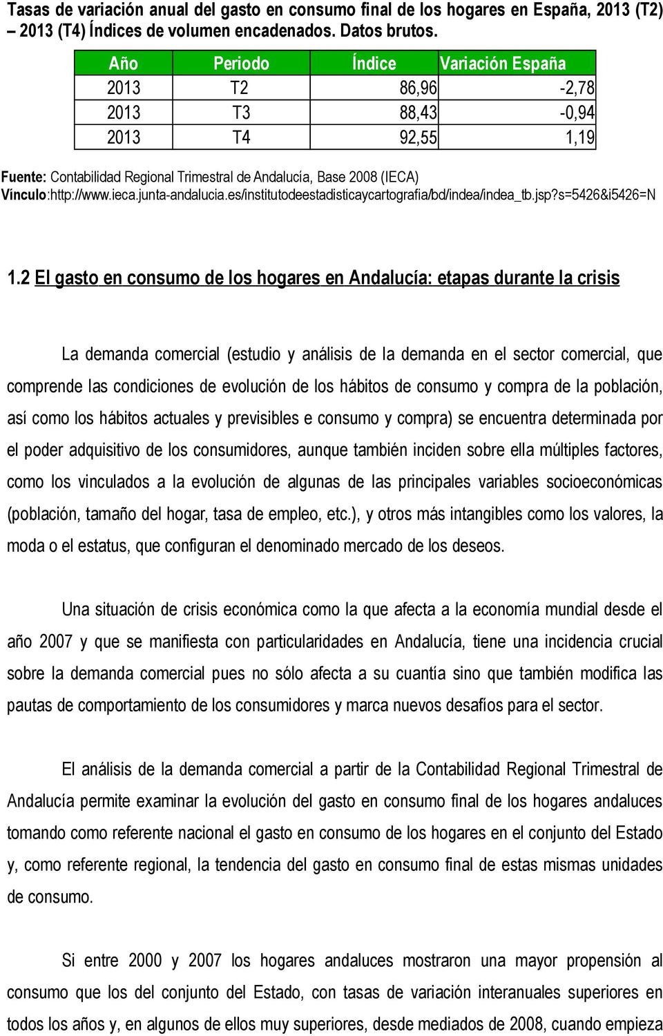 junta-andalucia.es/institutodeestadisticaycartografia/bd/indea/indea_tb.jsp?s=5426&i5426=N 1.