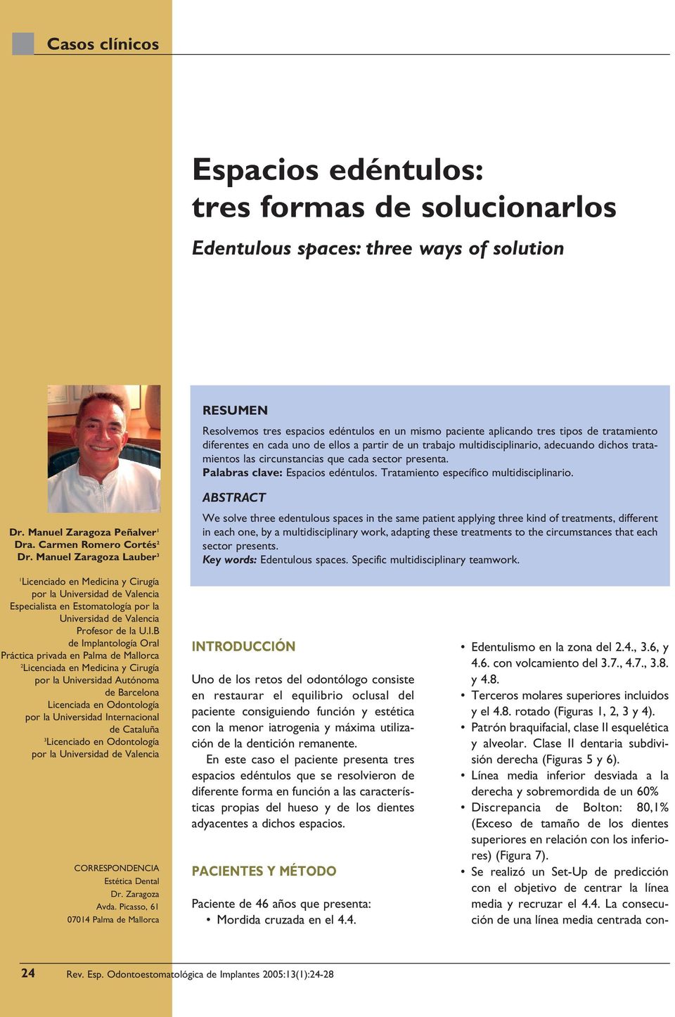 Tratamiento específico multidisciplinario. Dr. Manuel Zaragoza Peñalver 1 Dra. Carmen Romero Cortés 2 Dr.