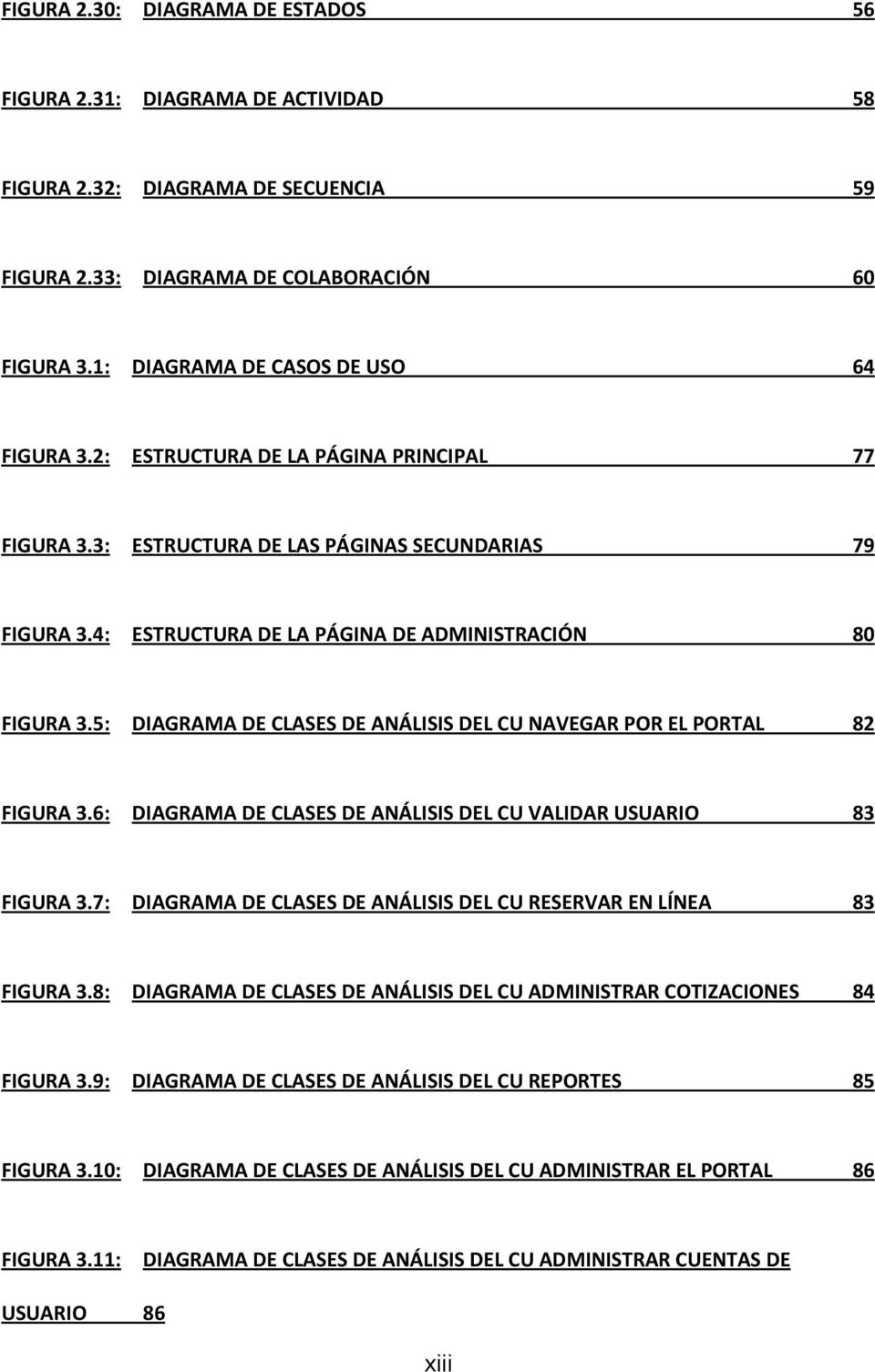 5: DIAGRAMA DE CLASES DE ANÁLISIS DEL CU NAVEGAR POR EL PORTAL 82 FIGURA 3.6: DIAGRAMA DE CLASES DE ANÁLISIS DEL CU VALIDAR USUARIO 83 FIGURA 3.