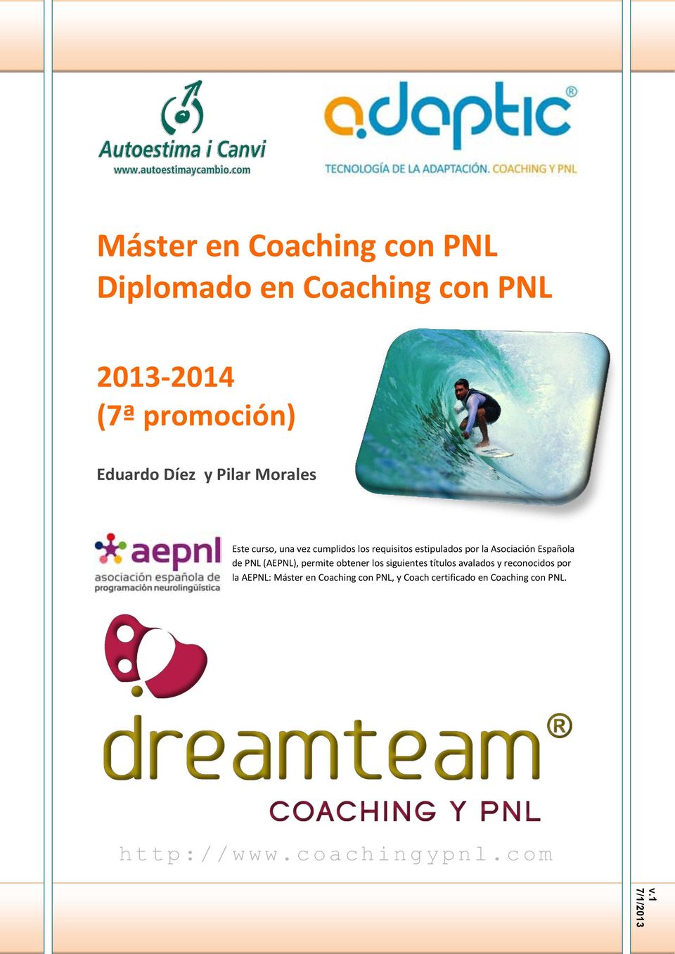 (AEPNL), permite obtener los siguientes títulos avalados y reconocidos por la AEPNL: Máster en Coaching