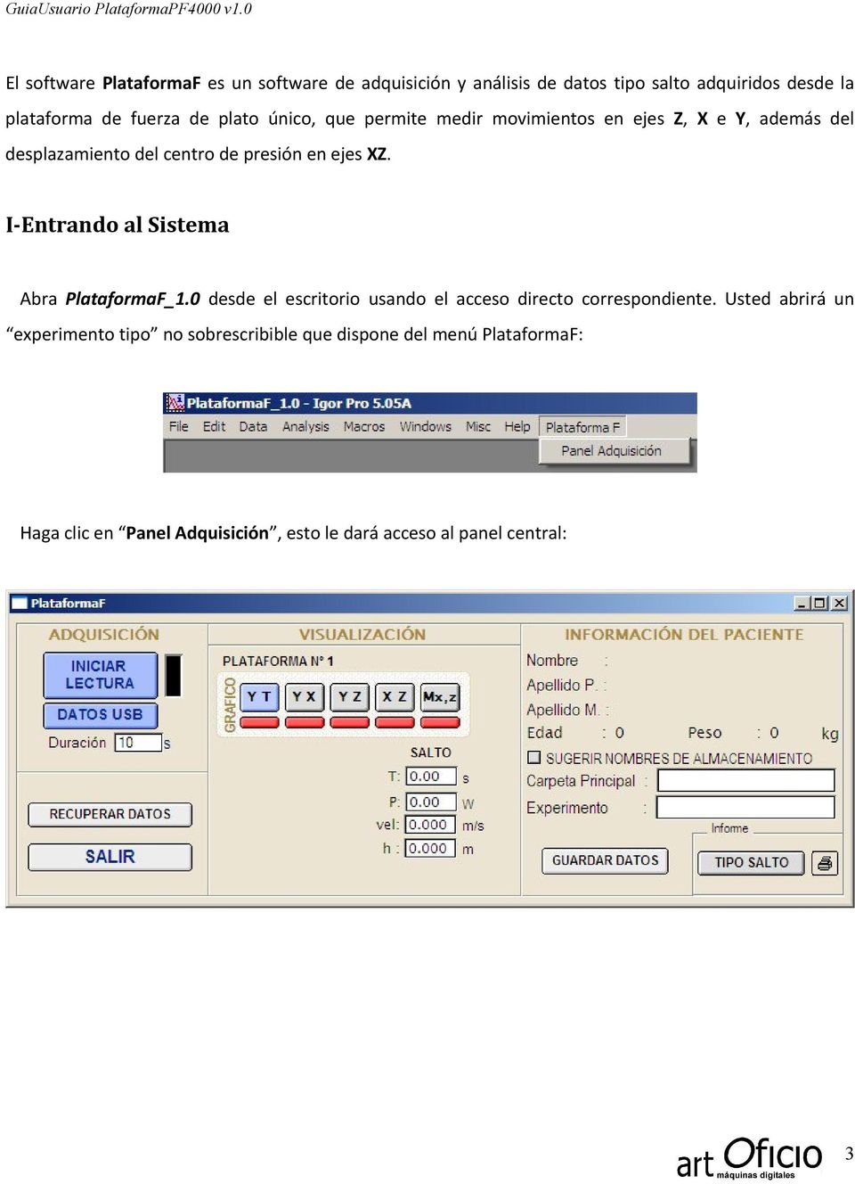 I-Entrando al Sistema Abra PlataformaF_1.0 desde el escritorio usando el acceso directo correspondiente.
