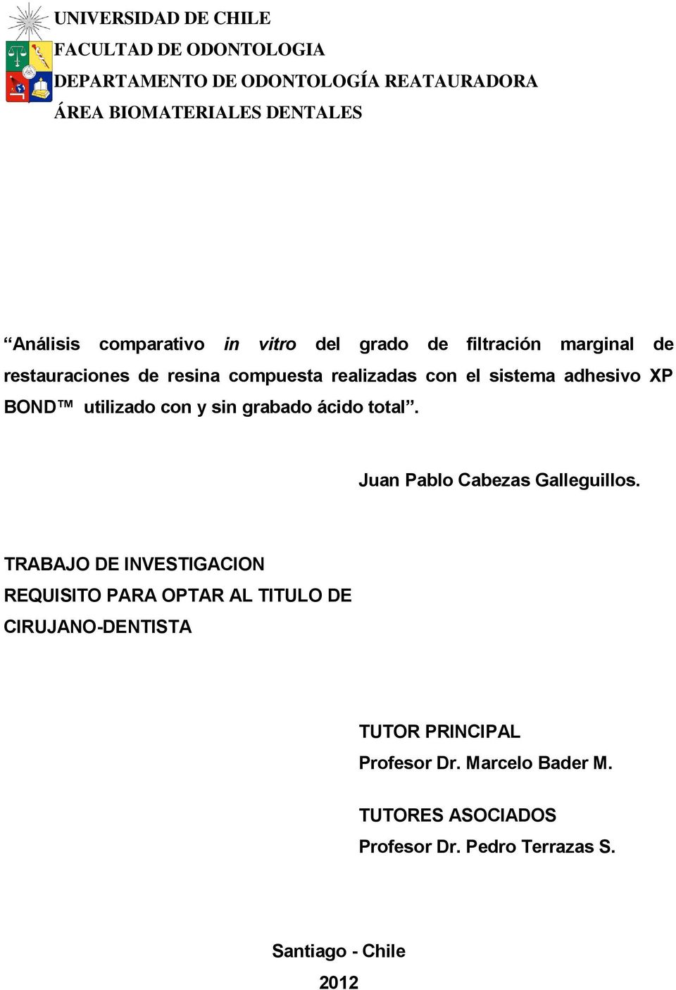 BOND utilizado con y sin grabado ácido total. Juan Pablo Cabezas Galleguillos.