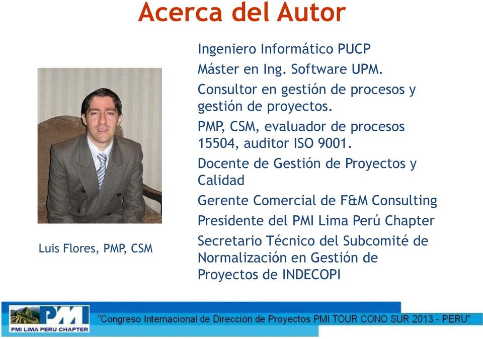 PMP, CSM, evaluador de procesos 15504, auditor ISO 9001.