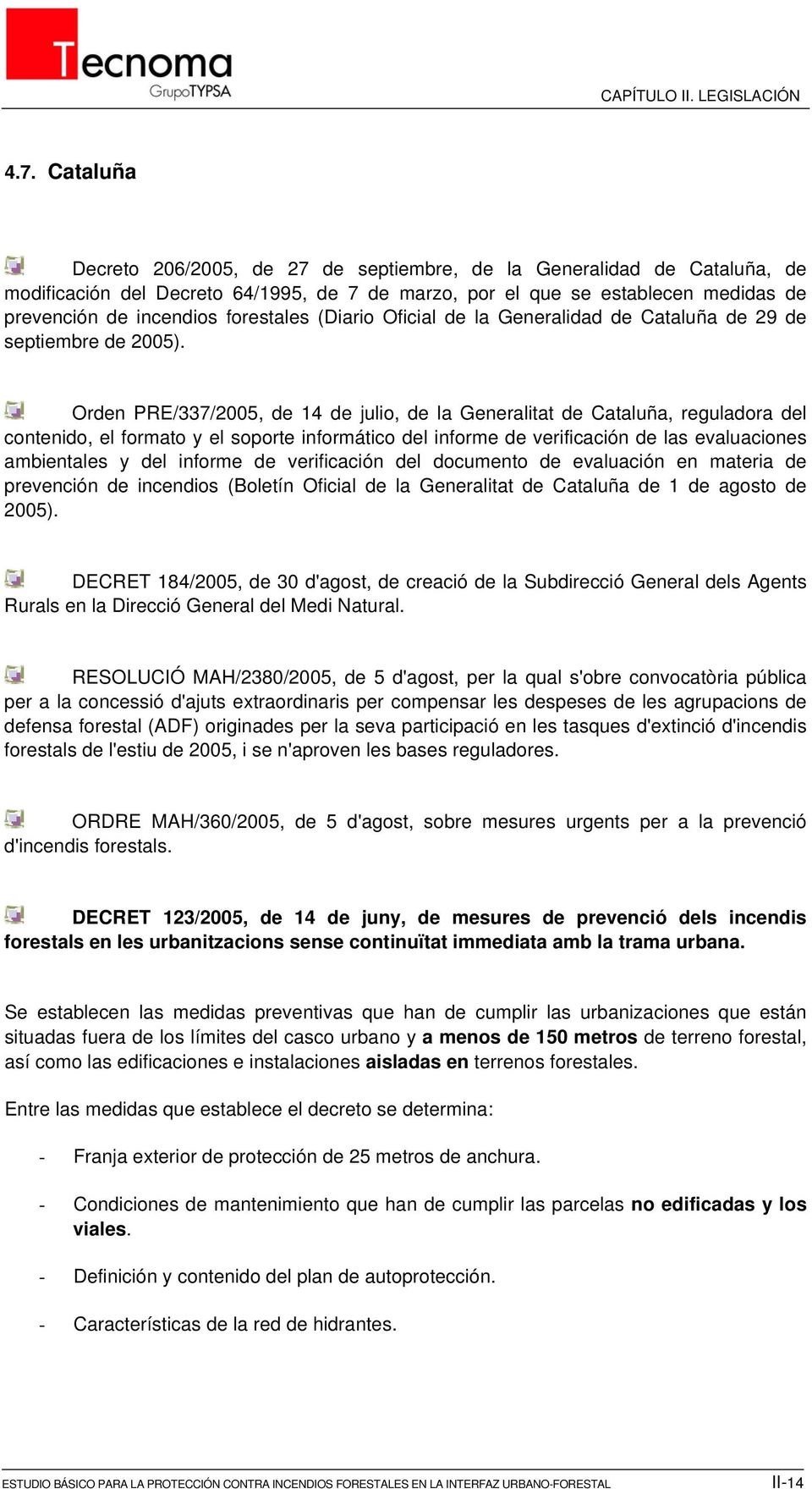 Orden PRE/337/2005, de 14 de julio, de la Generalitat de Cataluña, reguladora del contenido, el formato y el soporte informático del informe de verificación de las evaluaciones ambientales y del