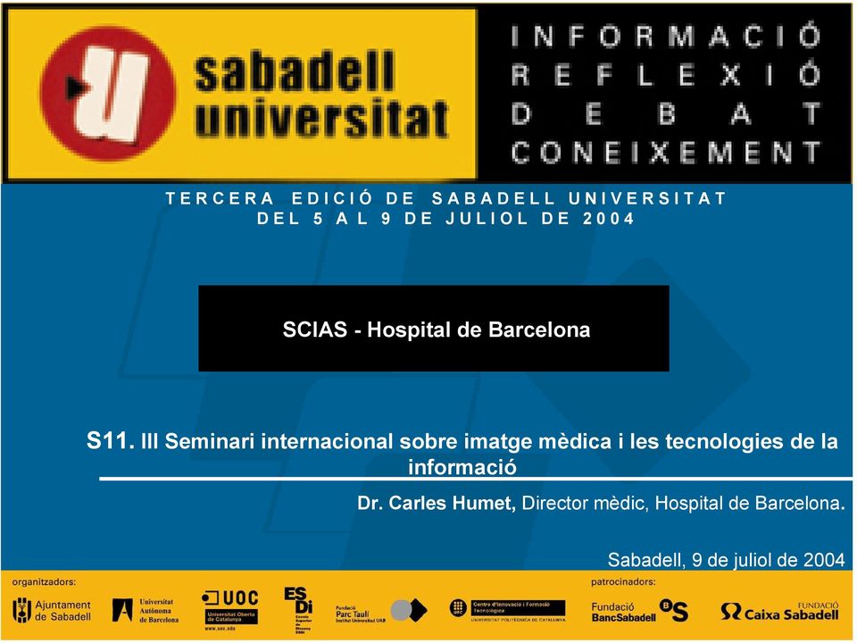 III Seminari internacional sobre imatge mèdica i les tecnologies de la