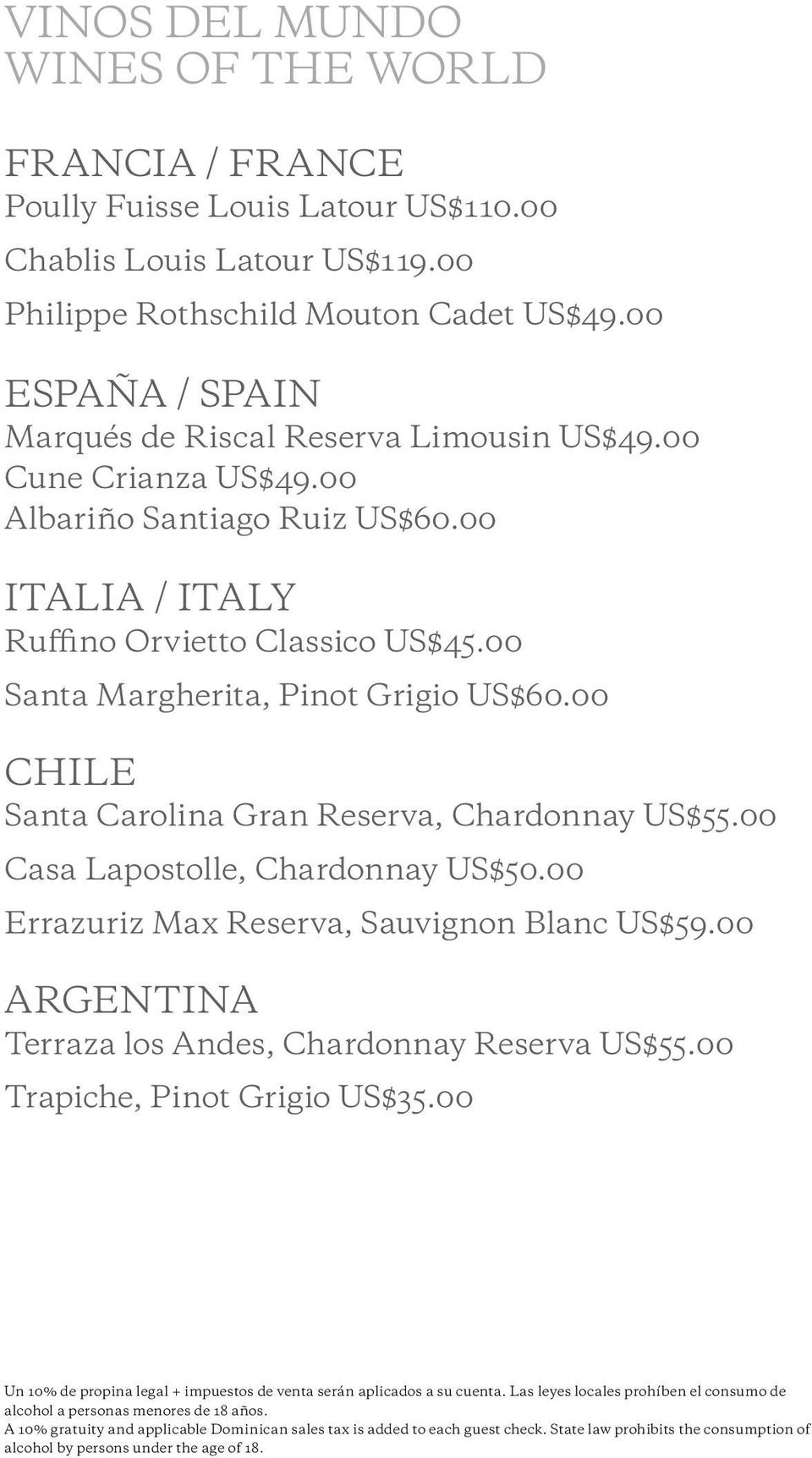 00 Albariño Santiago Ruiz US$60.00 ITALIA / ITALY Ruffino Orvietto Classico US$45.00 Santa Margherita, Pinot Grigio US$60.