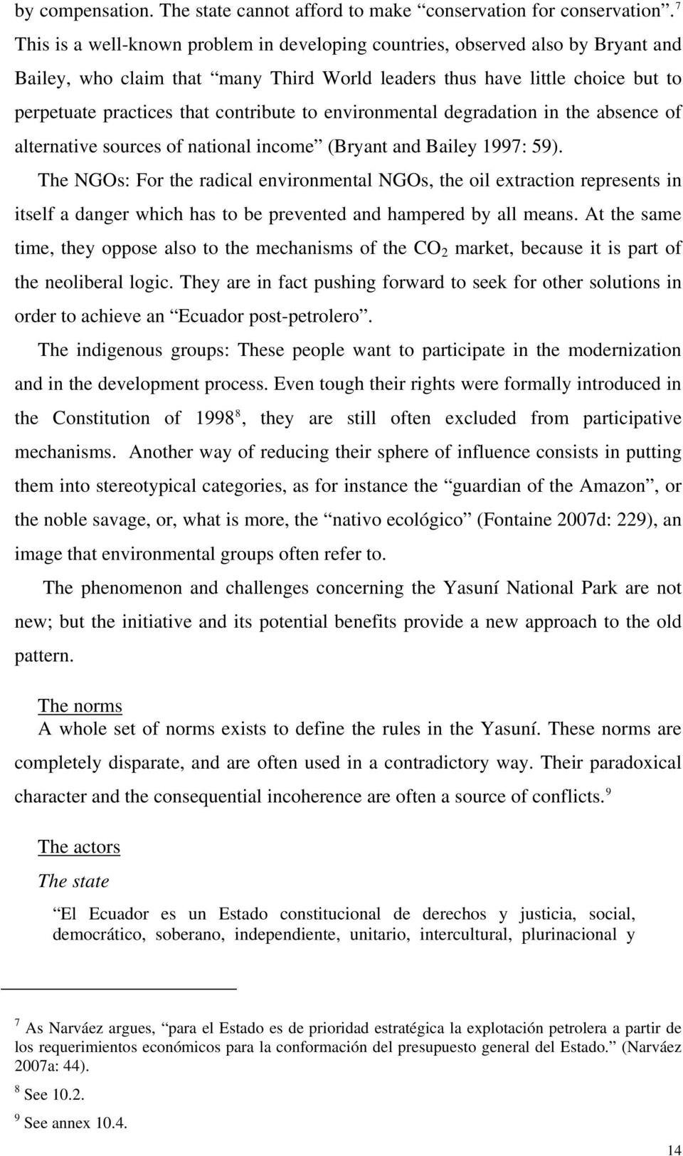 to environmental degradation in the absence of alternative sources of national income (Bryant and Bailey 1997: 59).