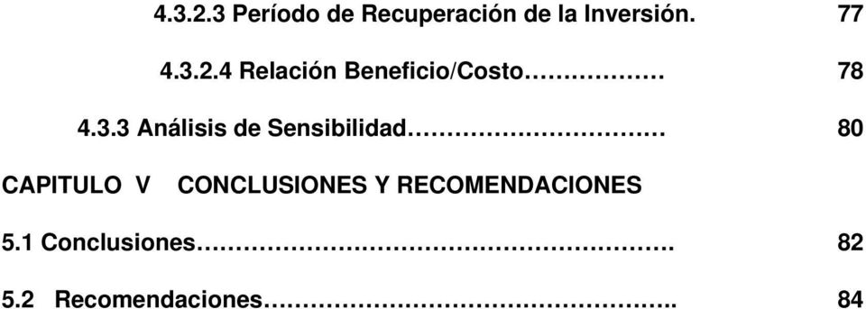 2.4 Relación Beneficio/Costo 78 4.3.