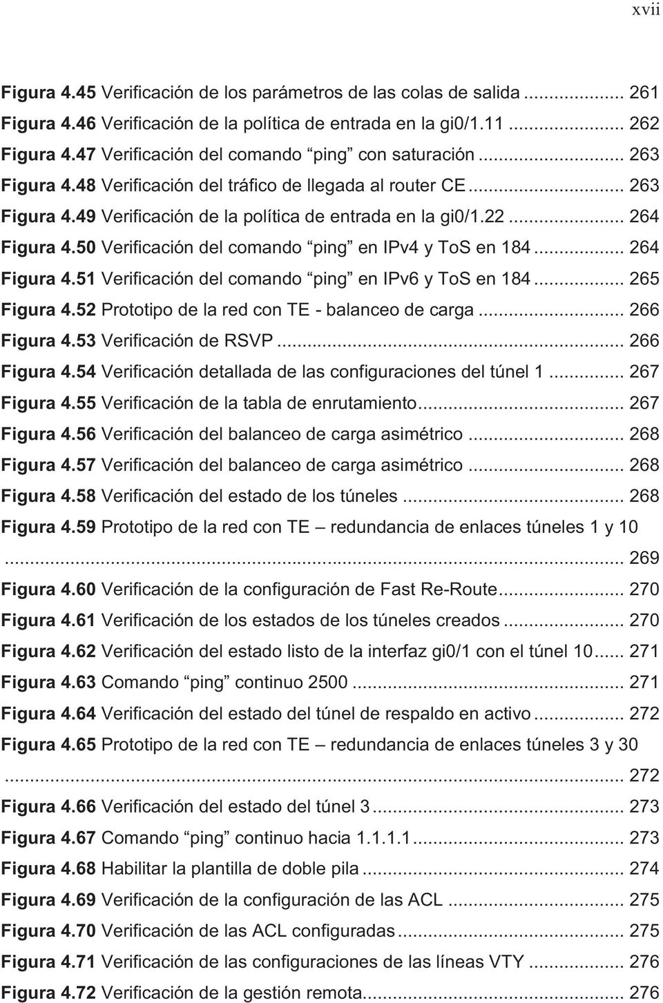 .. 264 Figura 4.50 Verificación del comando ping en IPv4 y ToS en 184... 264 Figura 4.51 Verificación del comando ping en IPv6 y ToS en 184... 265 Figura 4.