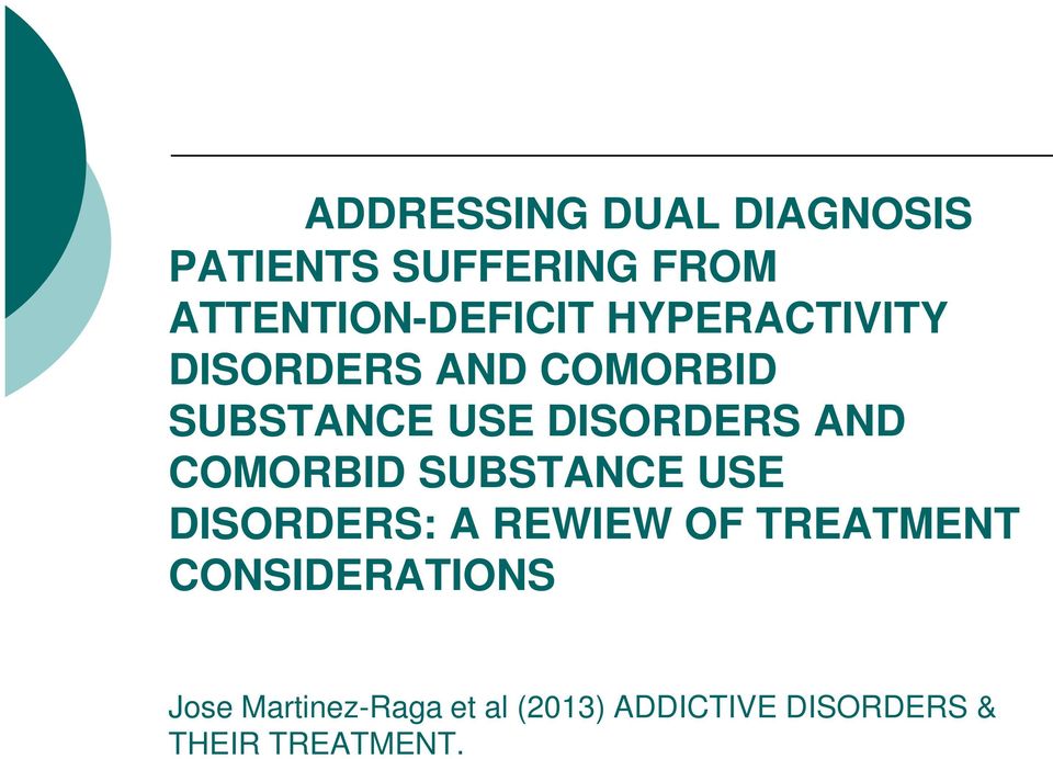 COMORBID SUBSTANCE USE DISORDERS: A REWIEW OF TREATMENT