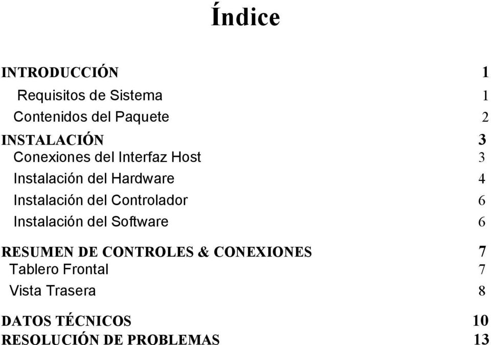 Instalación del Controlador 6 Instalación del Software 6 RESUMEN DE CONTROLES