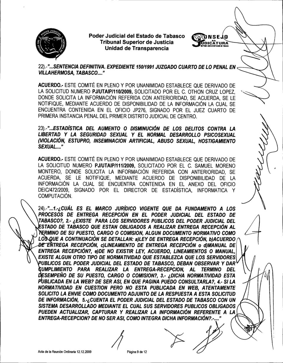 POR EL JUEZ CUARTO DE PRIMERA INSTANCIA PENAL DEL PRIMER DISTRITO JUDICIAL DE CENTRO. 23).-".
