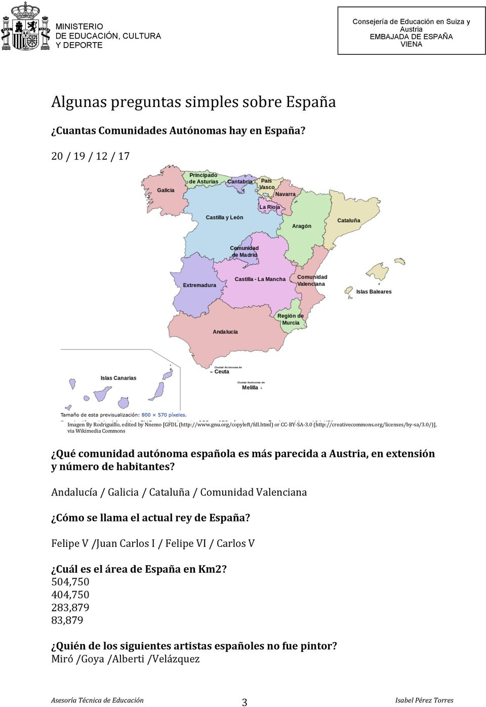 0/)], via Wikimedia Commons Qué comunidad autónoma española es más parecida a, en extensión y número de habitantes?